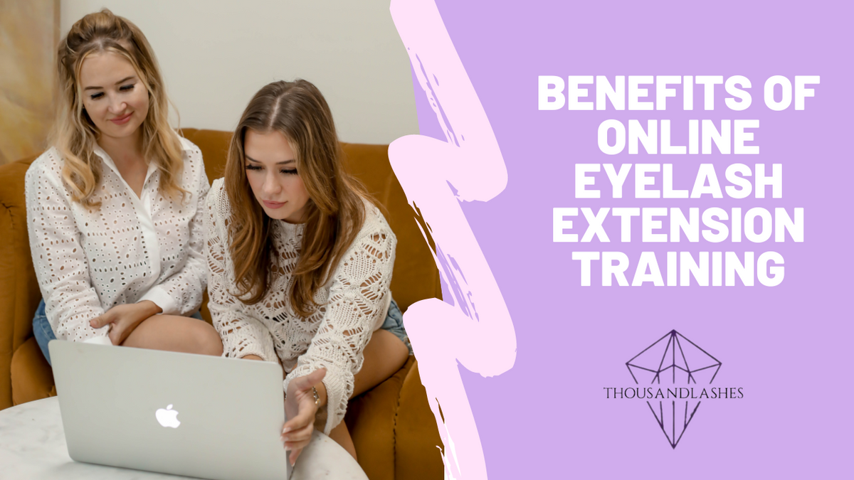 Benefits of Online Eyelash Extension Training