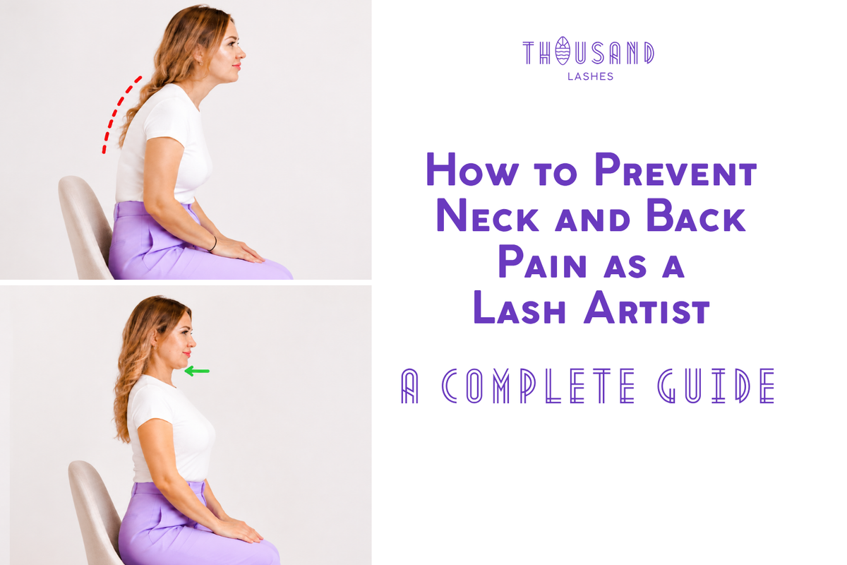How to Prevent Neck and Back Pain as a Lash Artist: A Complete Guide