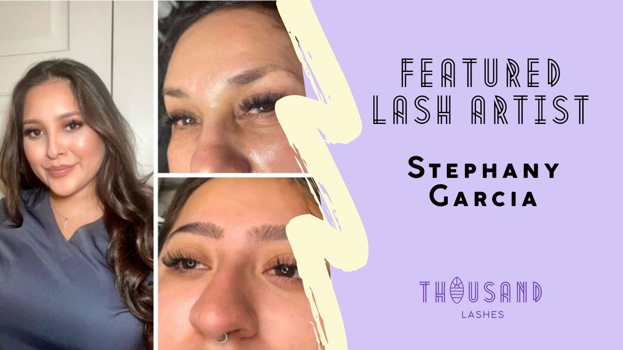 Featured Lash Artist - Stephany Garcia