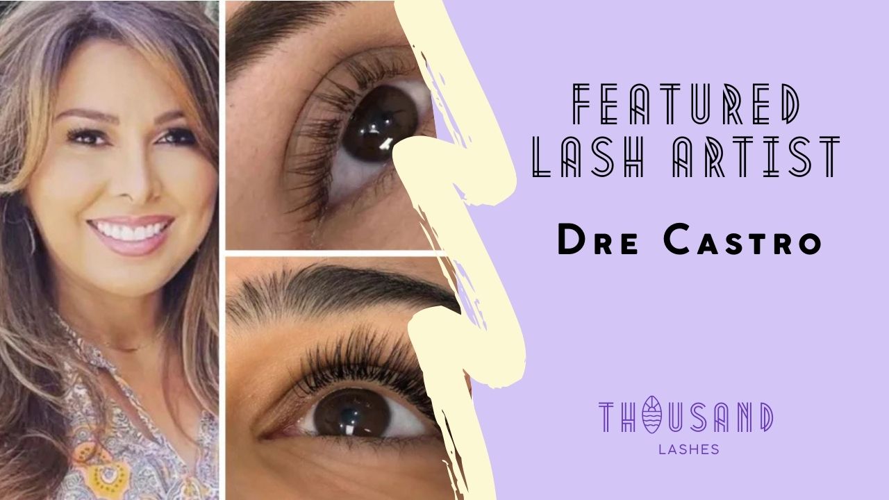 Featured Lash Artist Dre Castro