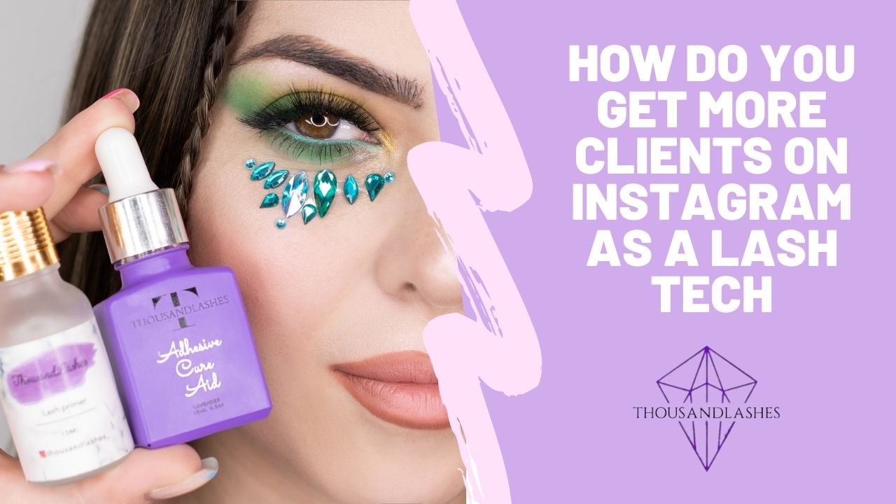 How Do You Get More Clients On Instagram As A Lash Tech
