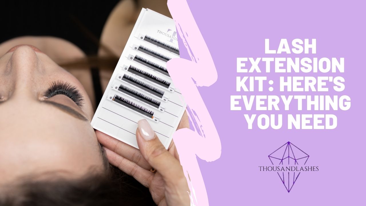 Lash Extension Kit: Here's Everything You Need 