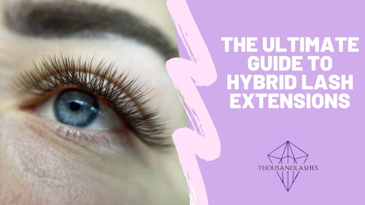The Ultimate Guide To Hybrid Lash Extensions